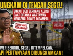BUNGKAM DI TENGAH SEGEL! BUPATI DELI SERDANG ALERGI SAAT DITANYA WARTAWAN MENGENAI TOWER DISAMPALI