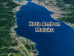 KOTA AMBON, IBU KOTA MALUKU DENGAN PESONA ALAM, BUDAYA DAN INFRASTRUKTUR LENGKAP