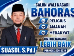 UNTUK NAGARI LEBIH BAIK” SUASDI, S.Pd.I USUNG 3 JURUS RELIGIUS, AMANAH, MERAKYAT MAJU DI PILWANA BAHORAS
