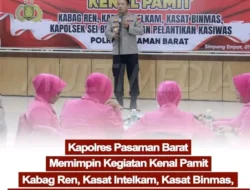 KAPOLRES PASAMAN BARAT PIMPIN KENAL PAMIT 5 PEJABAT UTAMA DAN PELANTIKAN KASIWAS, TEKANKAN PROFESIONALITAS